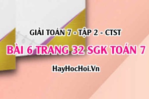 Giải bài 6 trang 32 Toán 7 Tập 2 SGK Chân trời sáng tạo